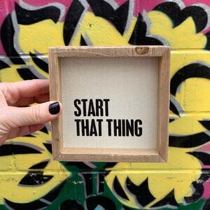 Start That Thing Wooden Inset Box Sign | Rustic Farmhouse